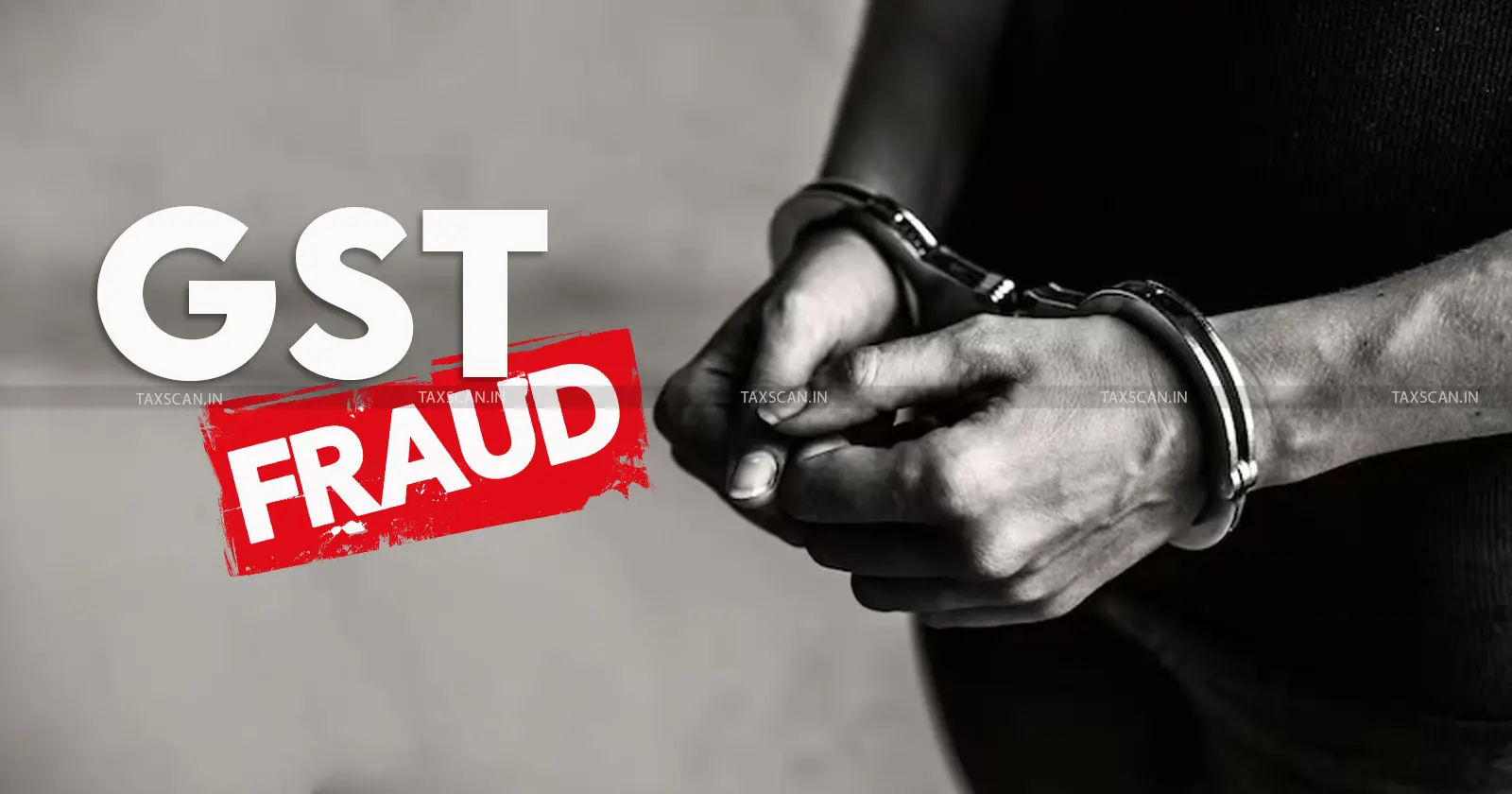 ₹1,825 കോടി ജിഎസ്ടി റിഫണ്ട് തട്ടിപ്പ്: മുഖ്യ സൂത്രധാരൻ അറസ്റ്റിൽ – രാജ്യത്താകെ അന്വേഷണം വ്യാപകം