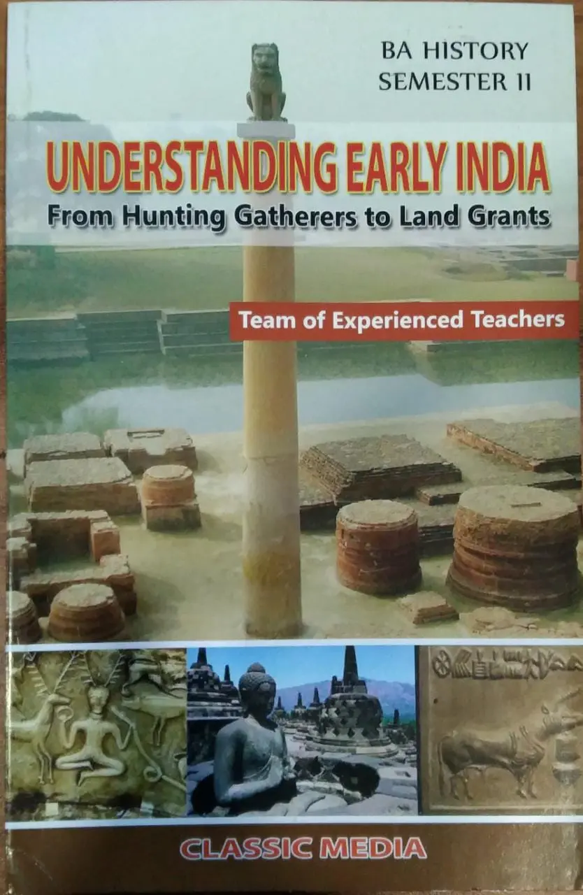 UNDERSTANDING EARLY INDIA FROM HUNTING GATHERERS TO LAND GRANDS