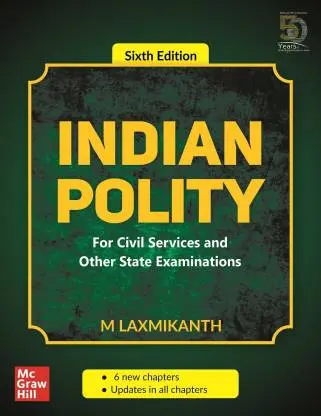Indian Polity - for Civil Services and Other State Examinations - M Laxmikanth