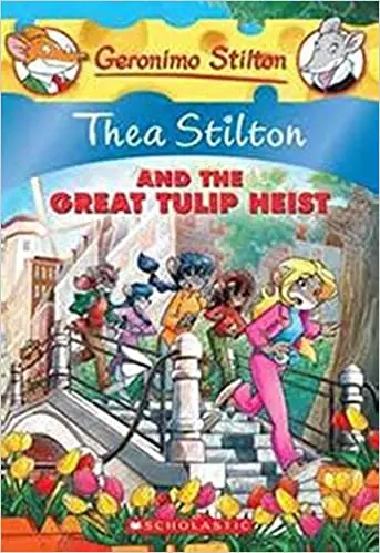 Thea Stilton And The Great Tulip Heist (#18) - Geronimo Stilton