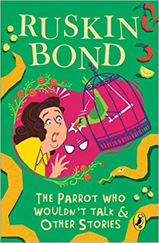 The Parrot Who Wouldn't Talk & Other Stories - Ruskin Bond