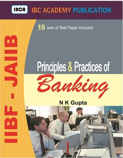 Principles & Practices Of Banking (IIBF - JAIIB) - N K Gupta