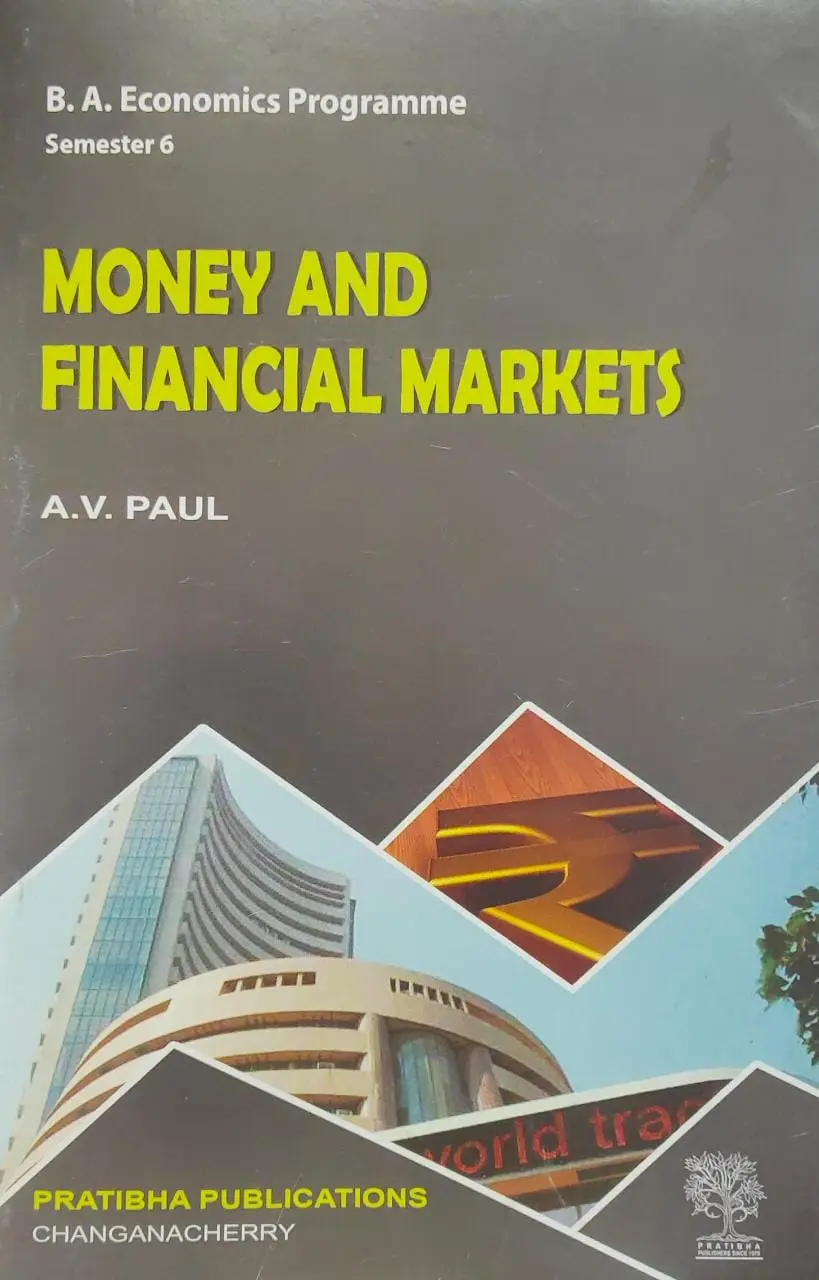 Money And Financial Markets - BA Economics Semester 6 - MG University Kottayam