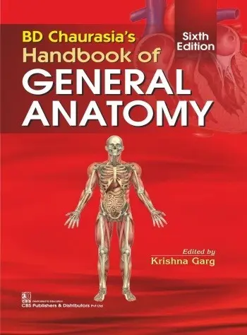 BD Chaurasia's Handbook Of General Anatomy (6th Edition) - Krishna Garg