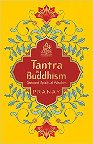 Tantra & Buddhism  Greatest spiritual wisdom  ( Pranay  )