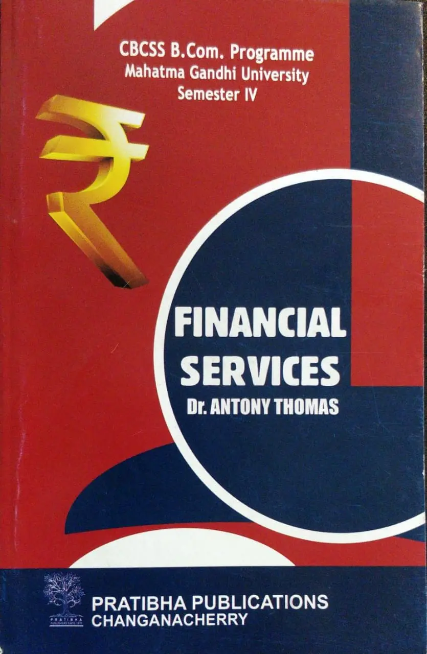 Financial Services - Dr Antony Thomas | BCOM Semester 4  M.G University 