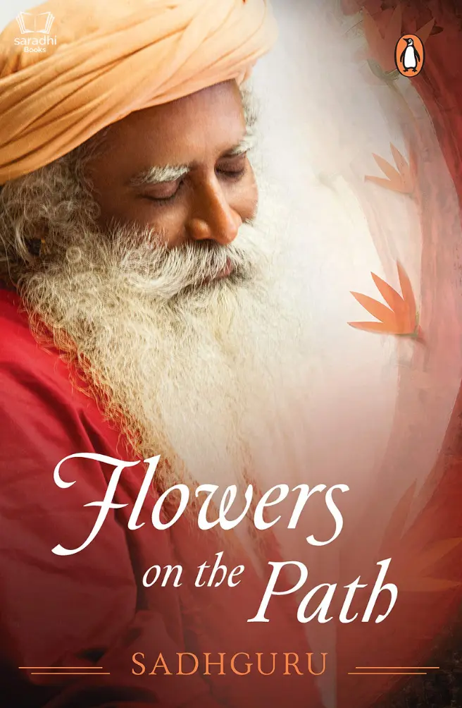 Flowers on the Path - Sadhguru