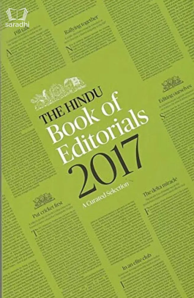 The Hindu Book of Editorials 2017 : A Curated Selection