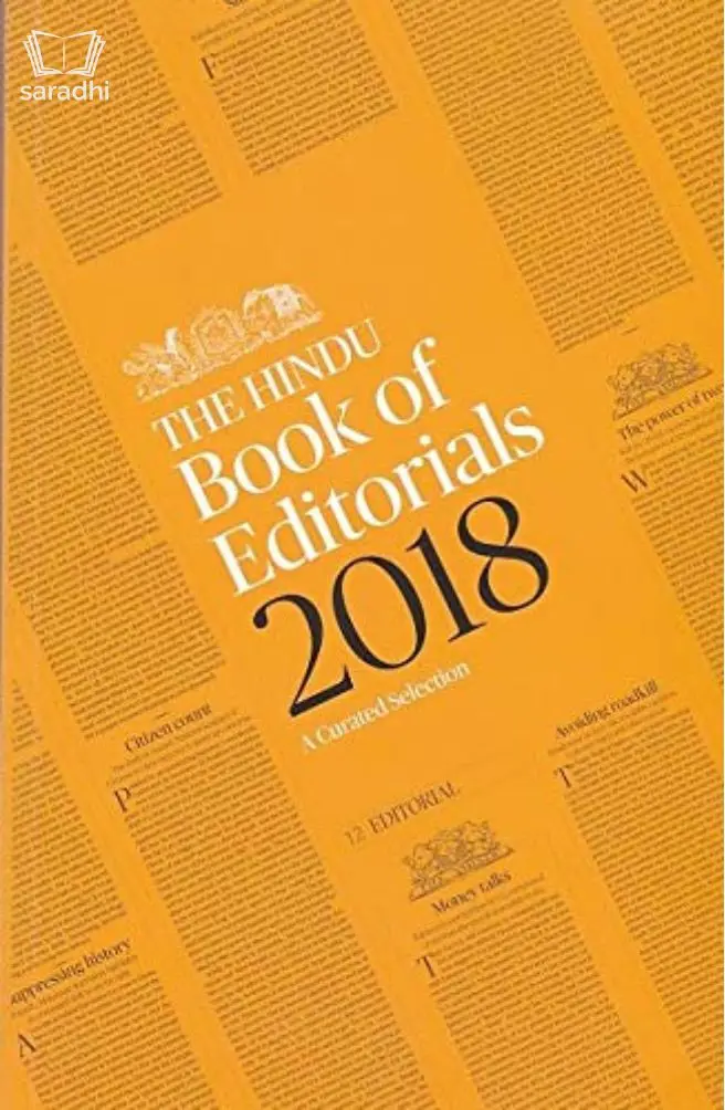 The Hindu Book of Editorials 2018 : A Curated Selection