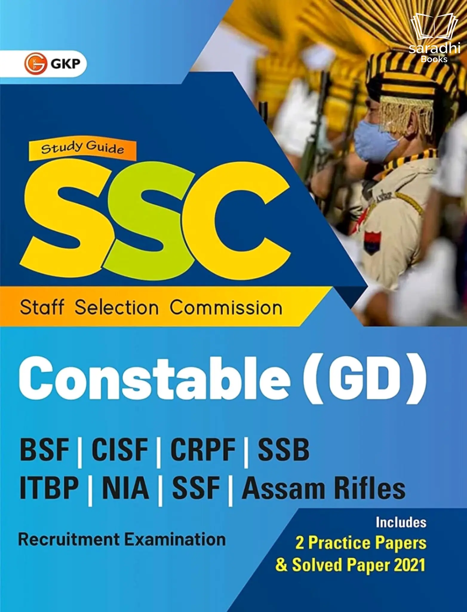 SSC Constable GD Recruitment Examination Guide | BSF, CISF, CRPF, SSB, ITBP, NIA, SSF, Assam Rifles | GK Publications