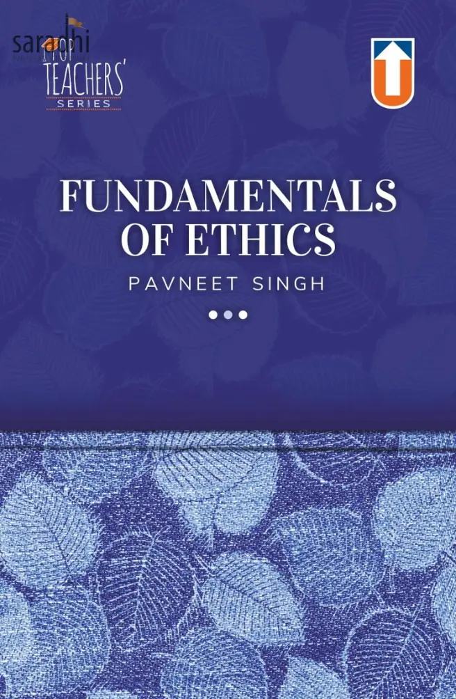 Fundamentals Of Ethics : Pavneet Singh | For GS Paper - IV, Latest Edition | Unique Publishers