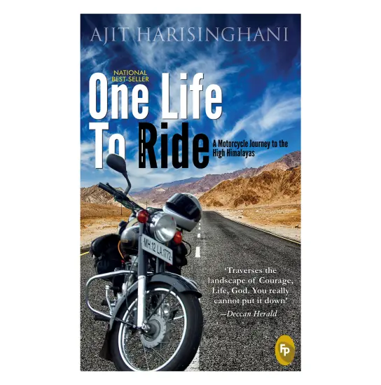 ONE LIFE TO RIDE: A MOTORCYCLE JOURNEY TO THE HIGH HIMALAYAS | NATIONAL BEST-SELLER |