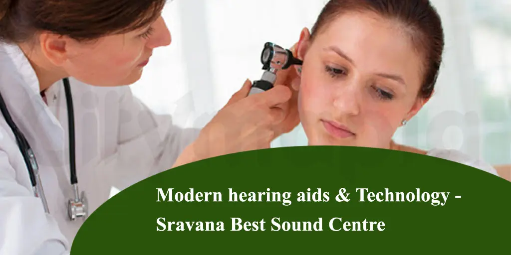 Modern hearing aids and technology - Sravana Best Sound Centre