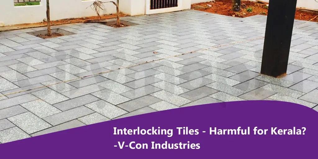 Interlocking Tiles - Harmful for Kerala? - V-Con Industries
