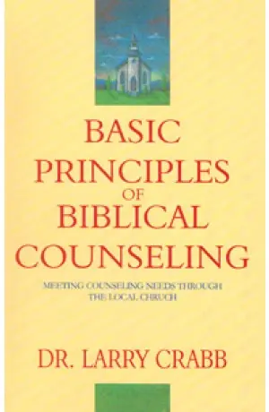 BASIC PRINCIPLES OF BIBLICAL COUNSELING