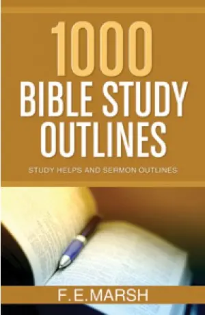 1000 BIBLE STUDY OUTLINES