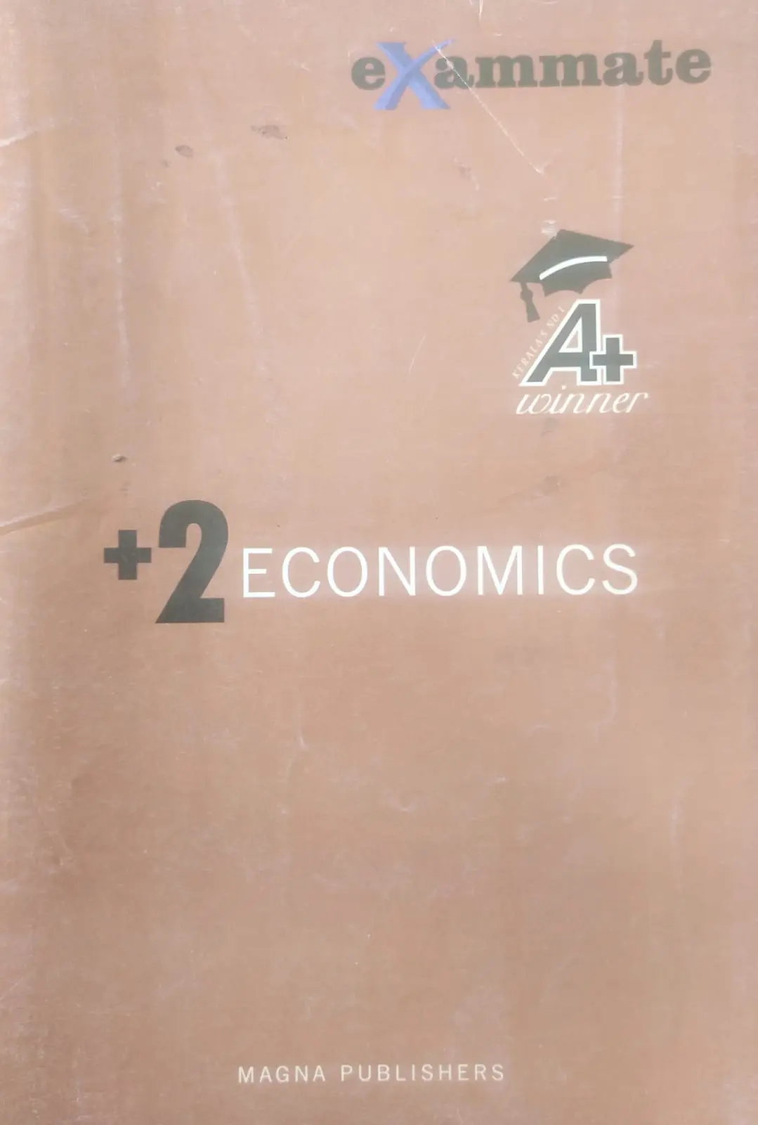 EXAM MATE -A+WINNER-ECONOMICS-MAGNA PUBLISHERS-SCERT SYLLABUS