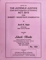 THE JUVENILE JUSTICE -ACT 2015-ANIL K NAIR -APARNA PUBLICATIONS-NOTES  ON THE JUVENILE JUSTICE