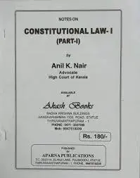 CONSTITUTIONAL LAW-ANIL K NAIR-APARNA PUBLICATIONS-NOTES-CONSTITUTIONAL LAW
