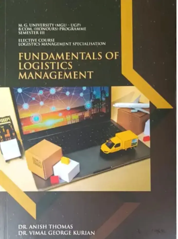 FUNDAMENTALS OF LOGISTIC MANAGEMENT | MG UNIVERSITY B.COM HONOURS SEMESTER 3