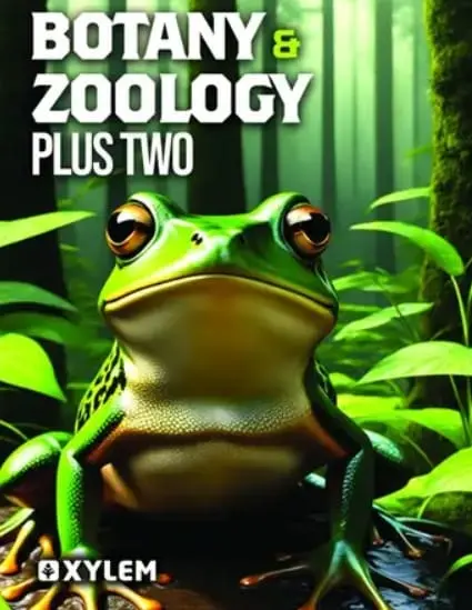 XYLEM BOTANY & ZOOLOGY | PLUS TWO TUITION MATERIAL SCERT/NCERT /CBSE EXAMS.