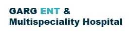 Garg ENT Multispeciality Hospital