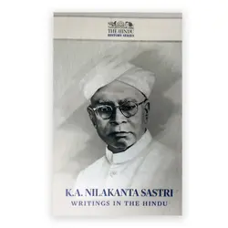 KA Nilakanta Sastri Writings In The Hindu