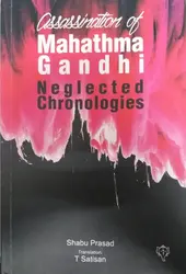 Assasination Of Mahathma Gandhi - Neglected Chronologies