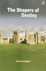 The Shapers Of Destiny - Core Text For Complimentary Course Of BA English 3rd Semester Students - MG University - Kottayam