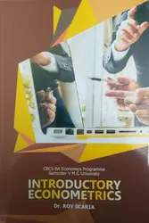 Introductory Econometrics - For BA Economics 5th Semester : MG University, Kottayam