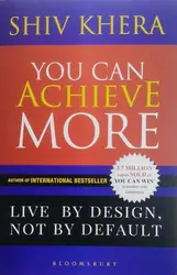 You Can Achieve More : Live By Design , Not By Default