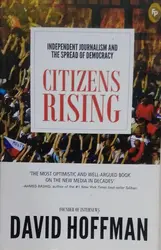 Citizens Rising: Independent Journalism and the Spread of Democracy