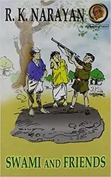 SWAMI AND FRIENDS - R K NARAYAN