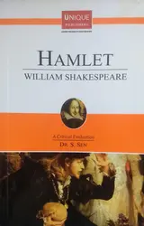 HAMLET - WILLIAM SHAKESPEARE - A CRITICAL EVALUATION - DR. S. SEN