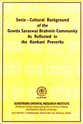 Socio-cultural Background of Gowda Saraswat Brahmin Community as Reflected in Konkani Proverbs
