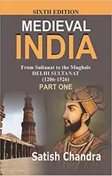 Medieval INDIA:From Sultanat to the Mughals Delhi Sultanat (1206-1526)Part-1