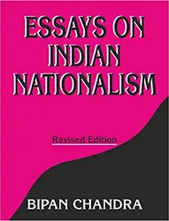 Essays on Indian Nationalism-Bipan Chandra 