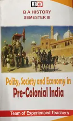 Polity, Society and Economy in Pre-Colonial India | BA History Semester 3, MG University