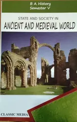State and Society in Ancient and Medieval World - BA History Semester 5, MG University
