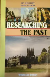 RESEARCHING THE PAST  BA History Semester 4  M.g university