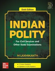 Indian Polity - for Civil Services and Other State Examinations - M Laxmikanth