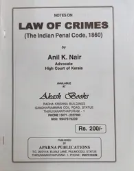Law of Crimes (The Indian Penal Code, 1860) - Anil K Nair (Notes)