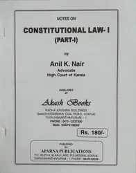 Constitutional Law-I (Part-I) - Anil K Nair (Notes0