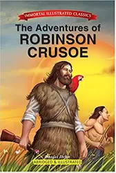 The Adventures of Robinson Crusoe: Immortal Illustrated Classics - Daniel Defoe