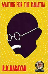 Waiting For Mahatma  R. K . Narayan 
