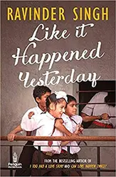 Like It Happened Yesterday - Ravinder Singh