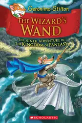 Geronimo Stilton : The Kingdom Of Fantasy - The Wizard's Wand (#9) -Hardbound