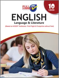 Class 10 - Full Marks English (Language & Literature-Based On NCERT Textbooks: First Flight & Footprints Without Feet) Guide For CBSE Students - Latest Edition