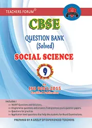 Class 9 - Teachers Forum - Social Science Question Bank (Solved) For CBSE Students - Latest Edition