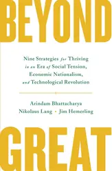 Beyond Great: Nine Strategies For Thriving In An Era Of Social Tension, Economic Nationalism, And Technological Revolution (Hardbound)